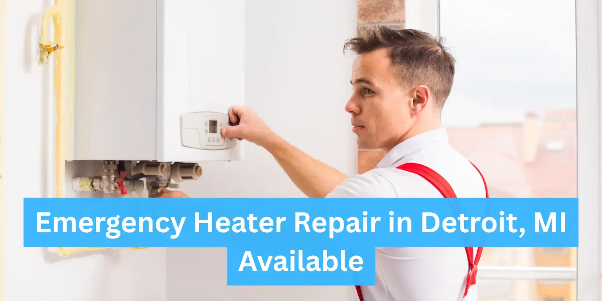 Emergency Heater Repair In Detroit