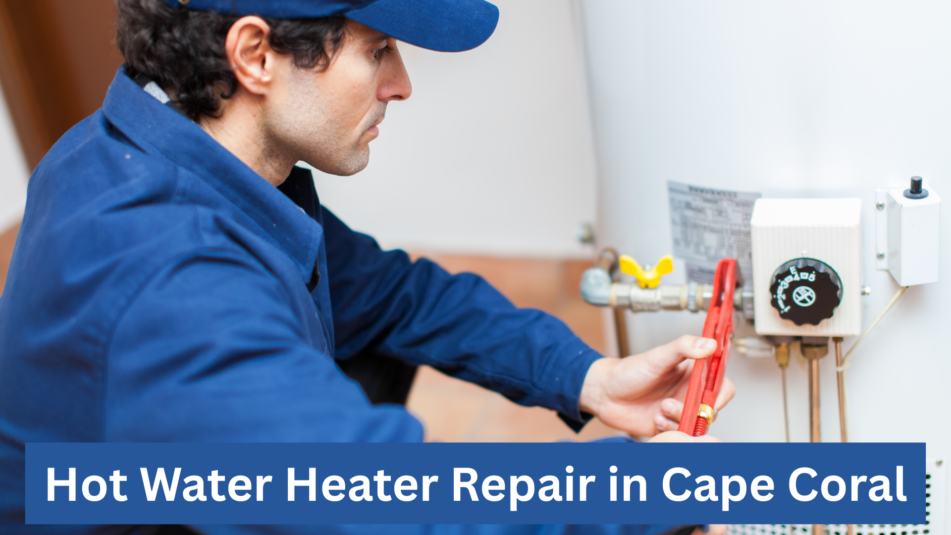 Hot Water Heater Repair In Cape Coral