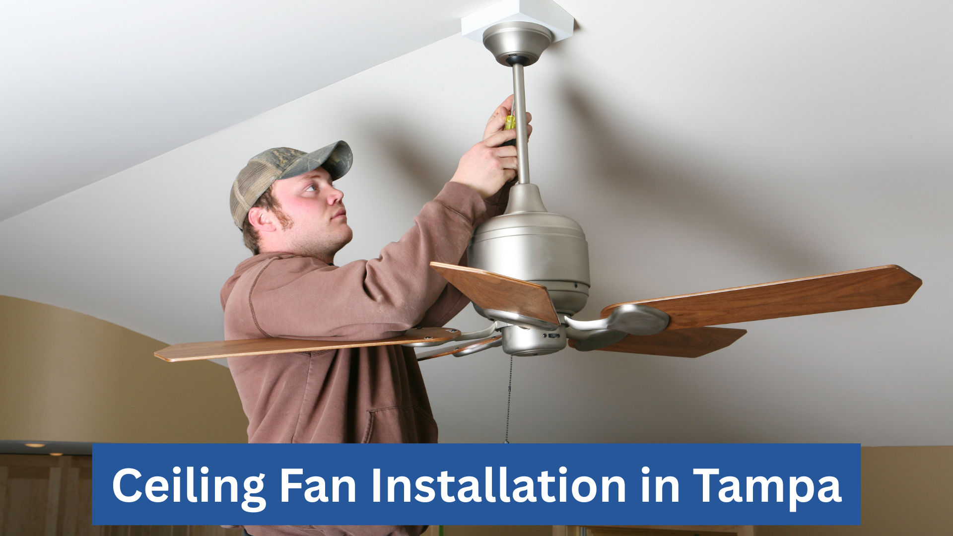 Ceiling Fan Installation In Tampa