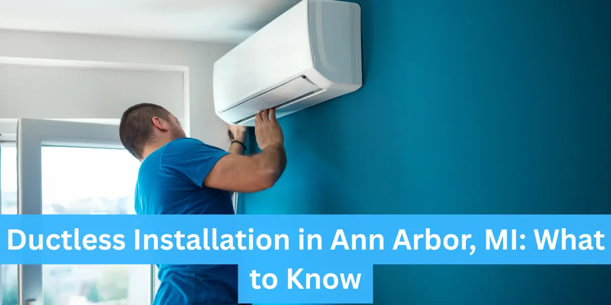 Ductless Installation In Ann Arbor Mi