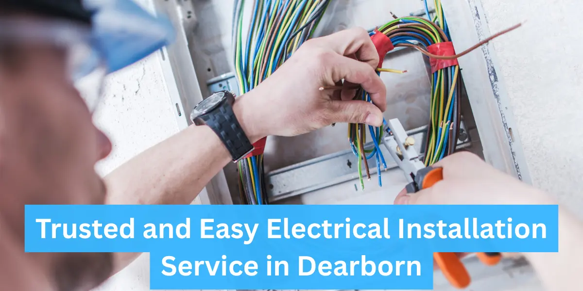 Electrical Installation Service In Dearborn