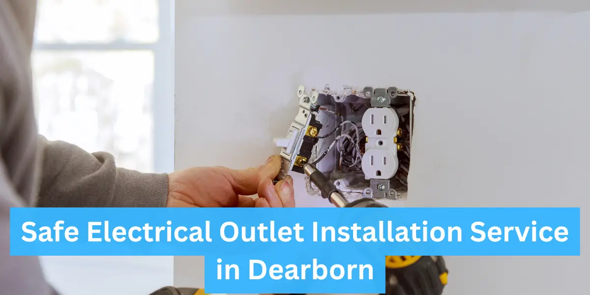 Electrical Outlet Installation Service In Dearborn