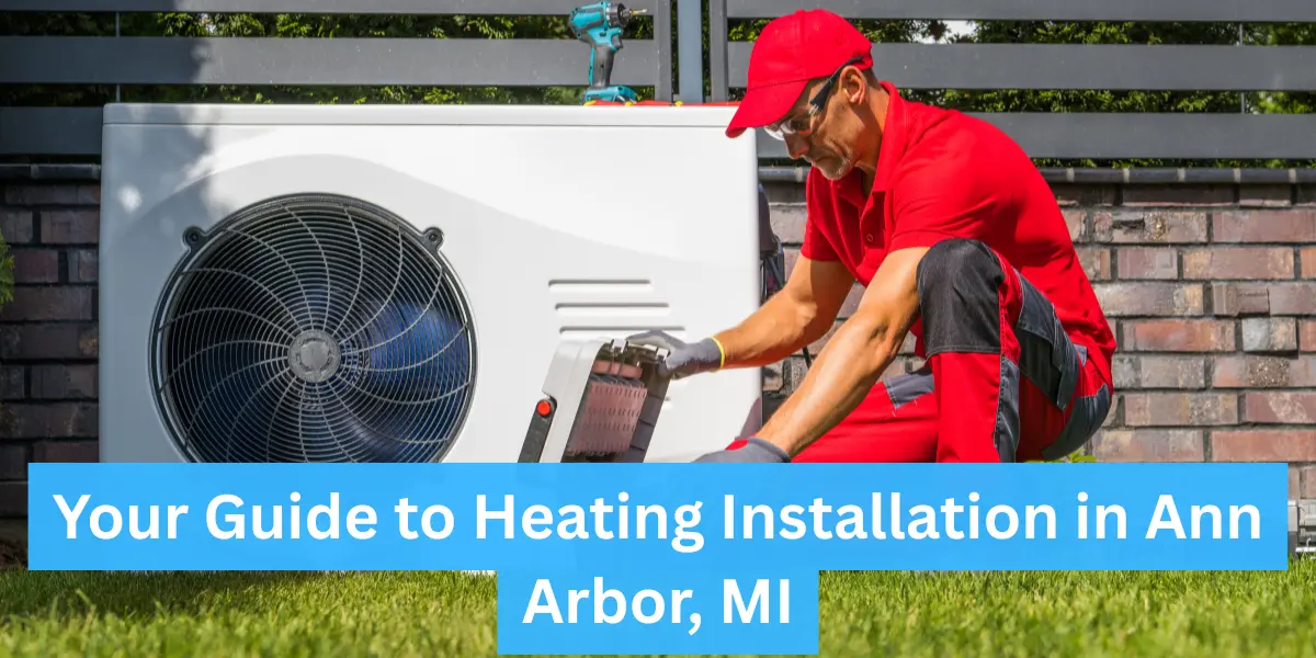 Heating Installation In Ann Arbor