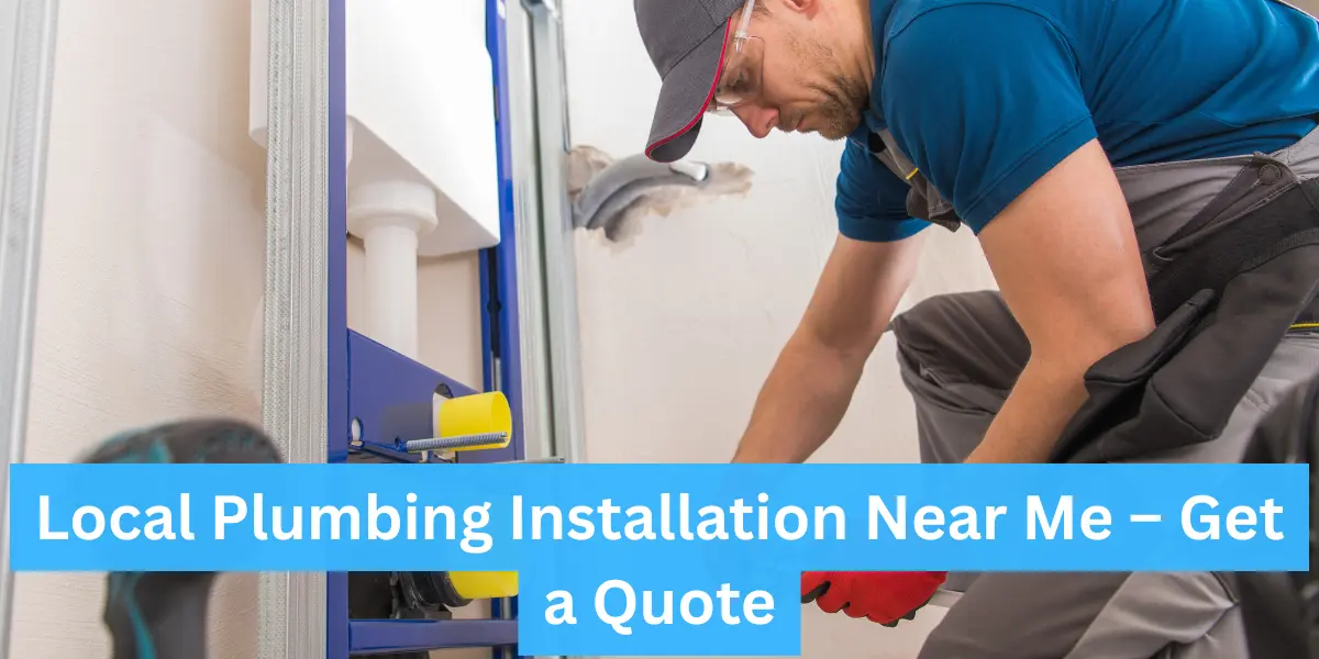 Plumbing Installation Near Me