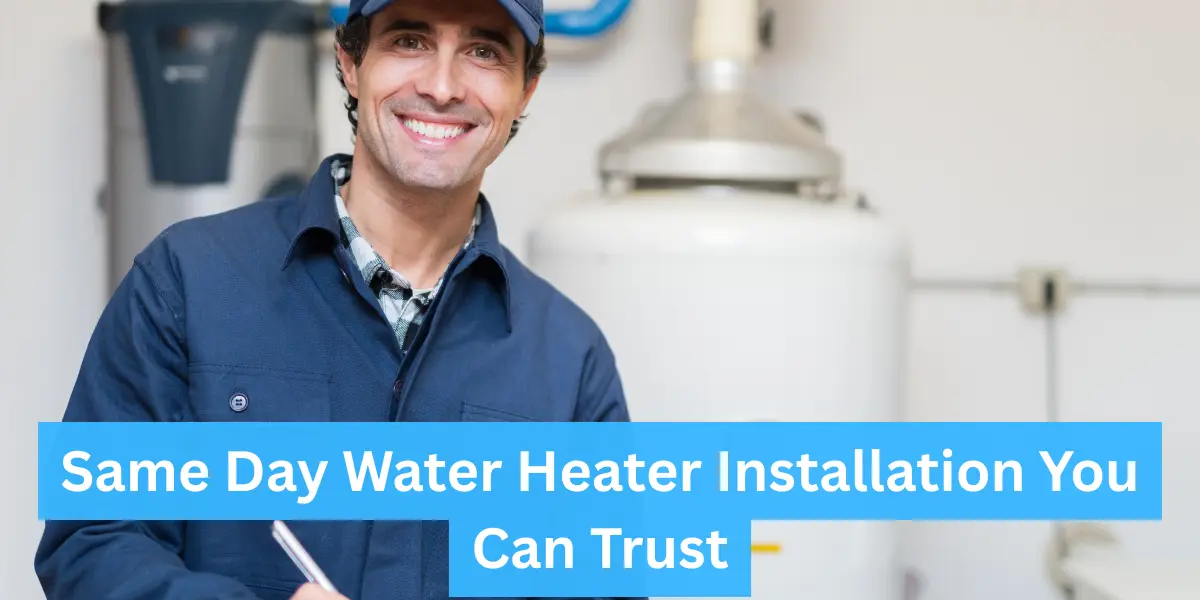 Same Day Water Heater Installation