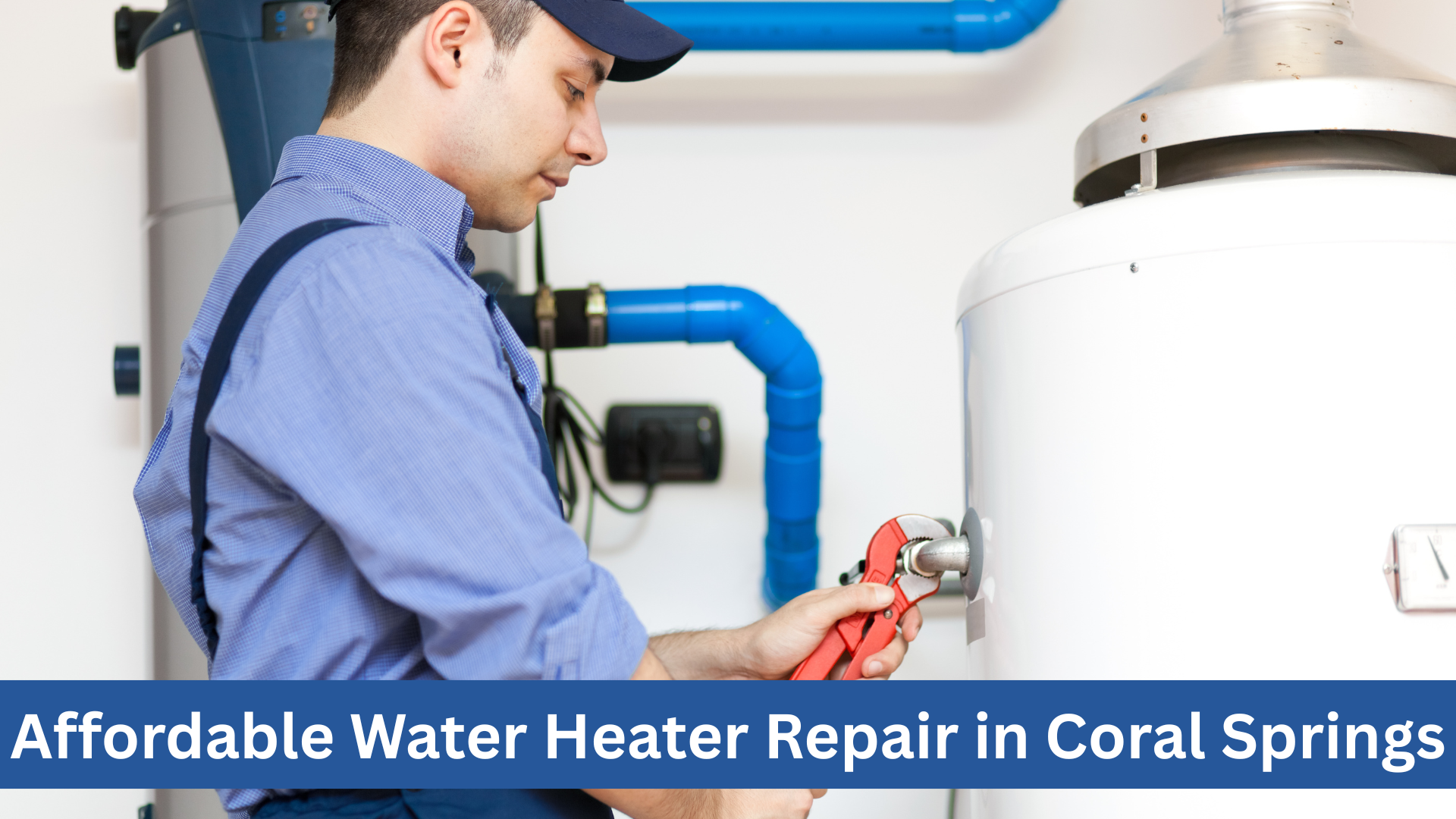 Affordable Water Heater Repair In Coral Springs