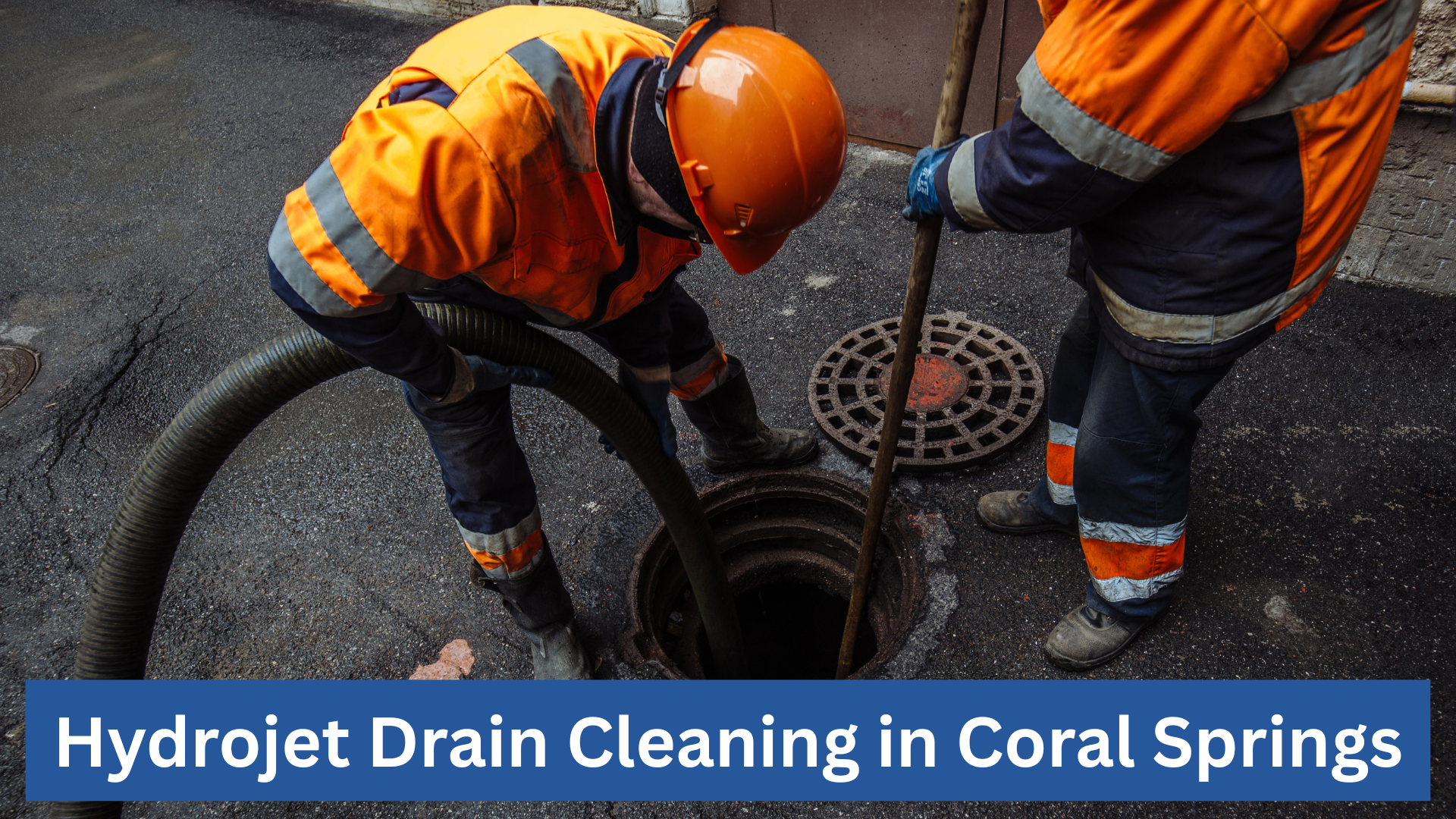Hydrojet Drain Cleaning In Coral Springs