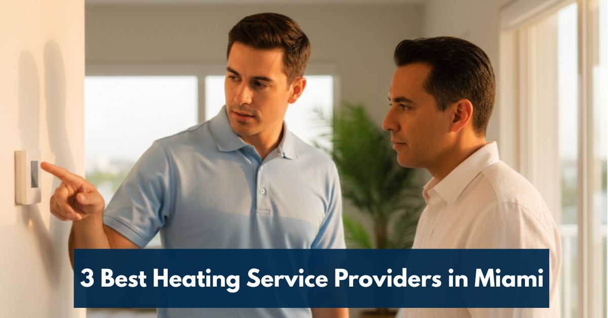 3 Best Heating Service Providers In Miami