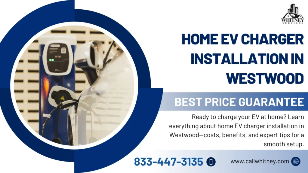 Home Ev Charger Installation In Westwood