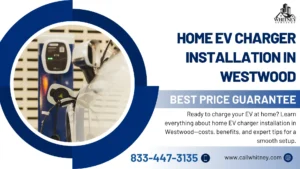 Home Ev Charger Installation In Westwood