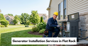 Generator Installation Services In Flat Rock
