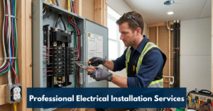 Professional Electrical Installation Services