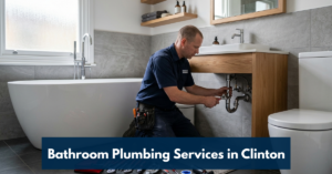 Bathroom Plumbing Services In Clinton