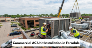 Commercial Ac Unit Installation In Ferndale