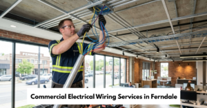 Commercial Electrical Wiring Services In Ferndale