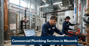 Commercial Plumbing Services In Macomb