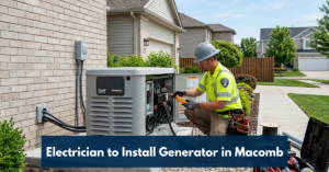 Electrician To Install Generator In Macomb