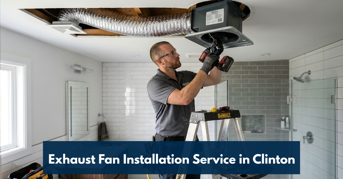 Exhaust Fan Installation Service In Clinton