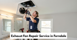 Exhaust Fan Repair Service In Ferndale