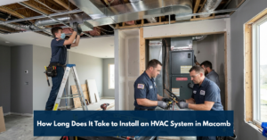 How Long Does It Take To Install An Hvac System In Macomb