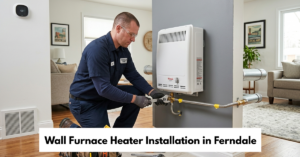 Wall Furnace Heater Installation In Ferndale