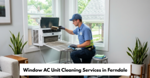 Window Ac Unit Cleaning Services In Ferndale