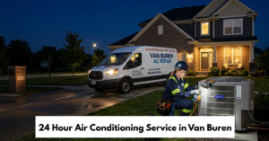 24 Hour Air Conditioning Service In Van Buren