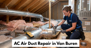 Ac Air Duct Repair In Van Buren