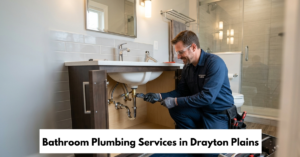 Bathroom Plumbing Services In Drayton Plains