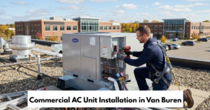 Commercial Ac Unit Installation In Van Buren