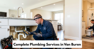 Complete Plumbing Services In Van Buren
