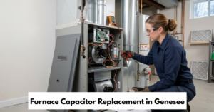 Furnace Capacitor Replacement In Genesee