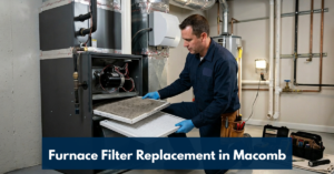 Furnace Filter Replacement In Macomb