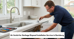 Air Switch For Garbage Disposal Installation Services In Davisburg