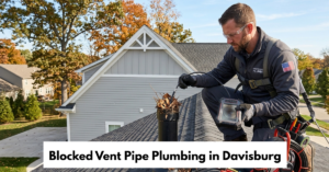 Blocked Vent Pipe Plumbing In Davisburg