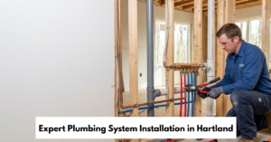 Expert Plumbing System Installation In Hartland