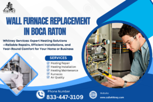 Wall Furnace Replacement In Boca Raton