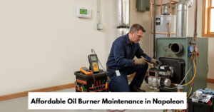 Affordable Oil Burner Maintenance In Napoleon