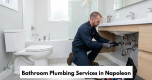Bathroom Plumbing Services In Napoleon