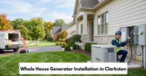 Whole House Generator Installation In Clarkston
