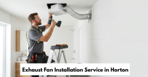 Exhaust Fan Installation Service In Horton