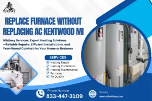 Residential HVAC system—replace furnace without replacing AC Kentwood MI
